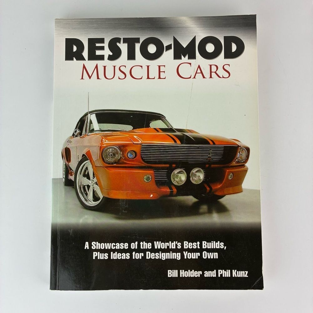 Resto-Mod Muscle Cars Paperback Book 174 pages by Holder and Kunz Ford Mustang